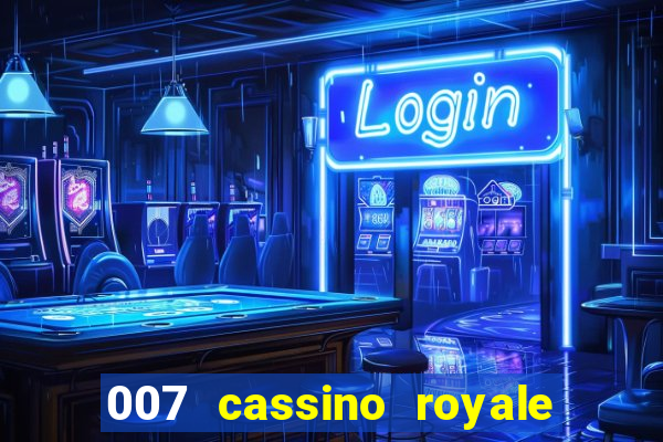 007 cassino royale dublado download